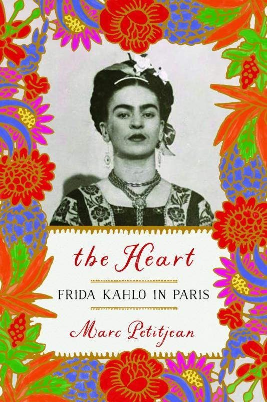 The Heart: Frida Kahlo in Paris (Paperback)