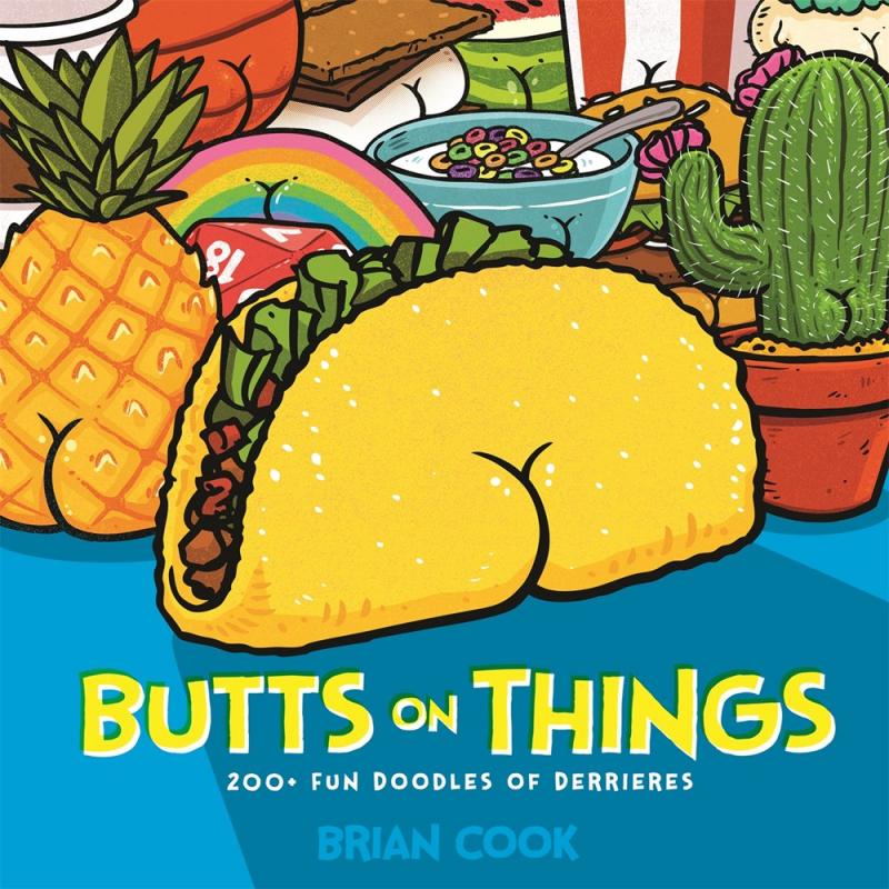 Page Street Publishing Books > Art & Gifts > Art Butts on Things: 200+ Fun Doodles of Derrieres - Paper over board 9781645673583 MC-29265