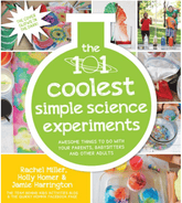 Page Street Publishing Books > Smarts > Science The 101 Coolest Simple Science Experiments: Awesome Things to Do with Your Parents, Babysitters and Other Adults 9781624141331 ING-9781624141331
