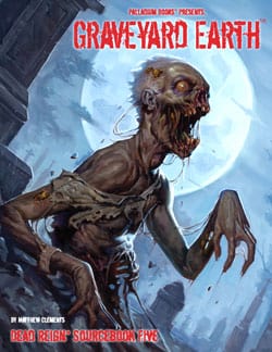 Palladium Books Tabletop Games > Role-Playing Games Dead Reign RPG: Sourcebook 5 Graveyard Earth 9781574572360 PAL 0235