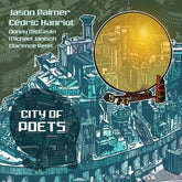 PALMER,JASON / HANRIOT,CEDRIC Music > Vinyl Records Palmer, Jason & Hanriot, Cedric - City Of Poets 630808829116 WWIR4687.1