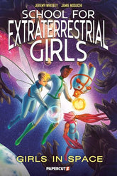 Papercutz Graphic Novel SCHOOL FOR EXTRATERRESTRIAL GIRLS TP VOL 03 GIRLS IN SPACE 9781545826430 0326PZ0969