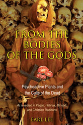Park Street Press Books > Food, Drink, & Drugs > Drug History From The Bodies Of The Gods: Psychoactive Plants and the Cults of the Dead - Paperback 9781594774584 MC-30562