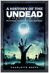 Pen and Sword History Books > True Crime & Conspiracy > Paranormal & Extraterrestrial A History of the Undead: Mummies, Vampires and Zombies - Paperback 9781526769060 MC-48371