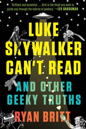 Penguin Random House Books Luke Skywalker Can't Read And Other Geeky Truths 9780147517579