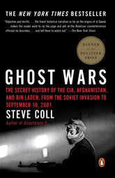 Penguin Books Books > True Crime & Conspiracy > Conspiracies Ghost Wars: The Secret History of the CIA, Afghanistan, and bin Laden, from the Soviet Invasion to September 10, 2001 - Paperback 9780143034667 MC-18491