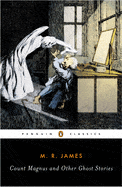 PENGUIN CLASSICS Books > Fiction Count Magnus and Other Ghost Stories: The Complete Ghost Stories of M. R. James, Volume 1 (Penguin Classics) 9780143039396
