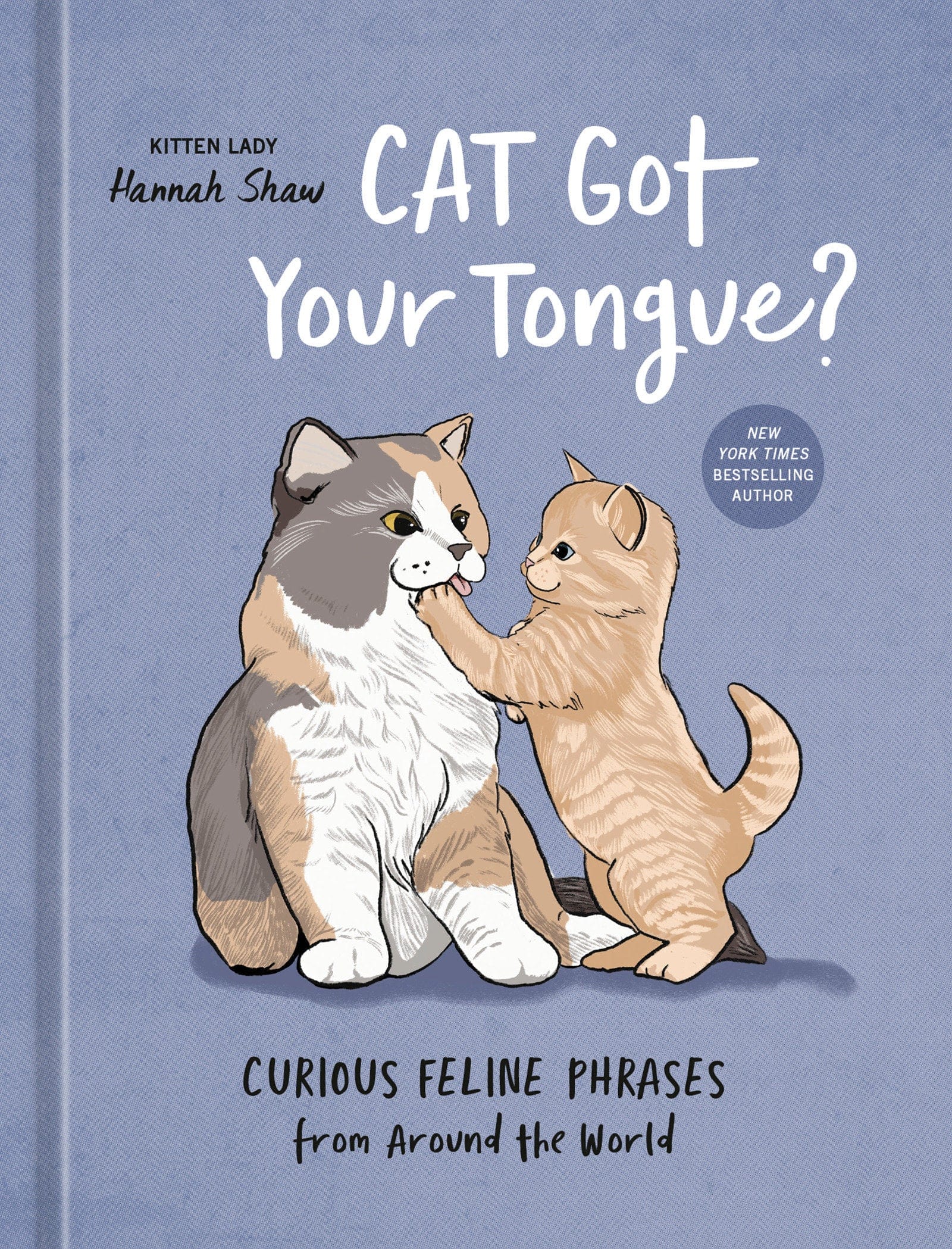 Penguin Random House Books > Art & Gifts Cat Got Your Tongue? by Hannah Shaw (Hardcover) 9780593836385 PRH-9780593836385