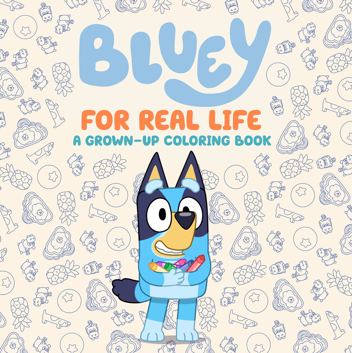 Penguin Random House Books > Coloring Books Bluey: For Real Life: A Grown-Up Coloring Book 9798217247776 PRH-9798217247776