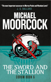 Penguin Random House Books > Fiction > Fantasy Corum – The Sword and the Stallion (Corum Book #6) by Michael Moorcock (Paperback) 9781783291755