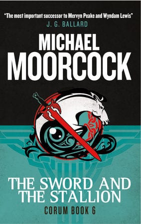 Corum – The Sword and the Stallion (Corum Book #6) by Michael Moorcock (Paperback)