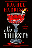 Penguin Random House Books > Fiction > Horror So Thirsty Hardcover 9780593642542 0593642546