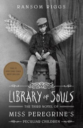 Penguin Random House Books > Fiction Library of Souls (Miss Peregrine's Peculiar Children, Book III) by Ransom Riggs (Paperback) 9781594749315