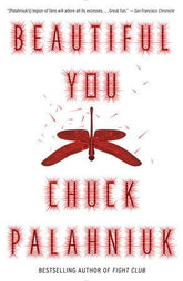 Penguin Random House Books > Fiction > Mystery & Thriller Beautiful You by Chuck Palahniuk Paperback 9780345807113