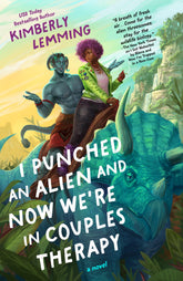 Penguin Random House Books > Fiction > Science Fiction I Punched an Alien and Now We're in Couples Therapy TP 9780593818657 PRH-9780593818657