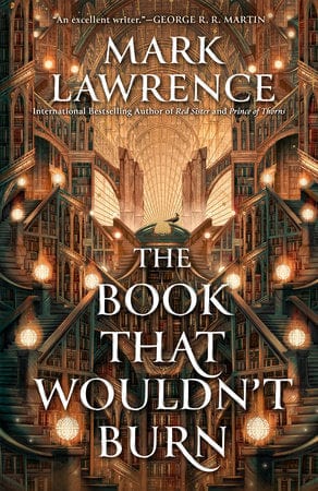 Penguin Random House Books > Fiction > Science Fiction The Book That Wouldn't Burn by Mark Lawrence Paperback 9780593437926