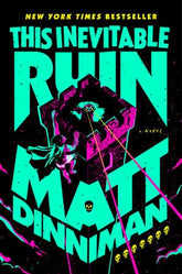 Penguin Random House Books > Fiction > Science Fiction This Inevitable Ruin by Matt Dinniman (Dungeon Crawler #7) (Hardcover) 9798217190041