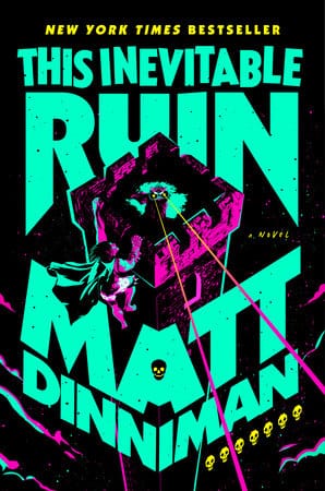 This Inevitable Ruin by Matt Dinniman (Dungeon Crawler #7) (Hardcover)