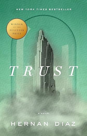 Penguin Random House Books > Fiction Trust by Hernan Diaz (Pulitzer Prize Winner) 9780593420324 9780593420324