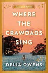 Penguin Random House Books > Fiction Where the Crawdads Sing (Deluxe Edition) by Delia Owens (Hardcover) 9780593187982