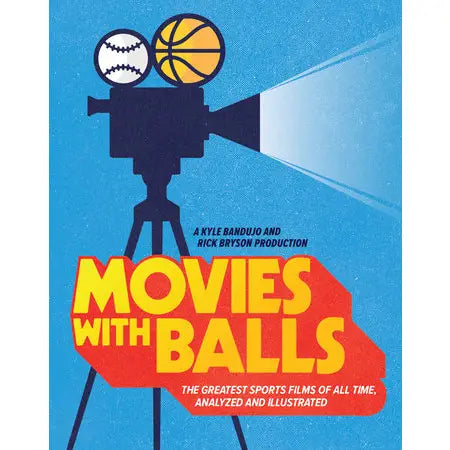 Penguin Random House Books > Film & Music > Film Movies with Balls by Kyle Bandujo and Rick Bryson (Hardcover) 9781683693758
