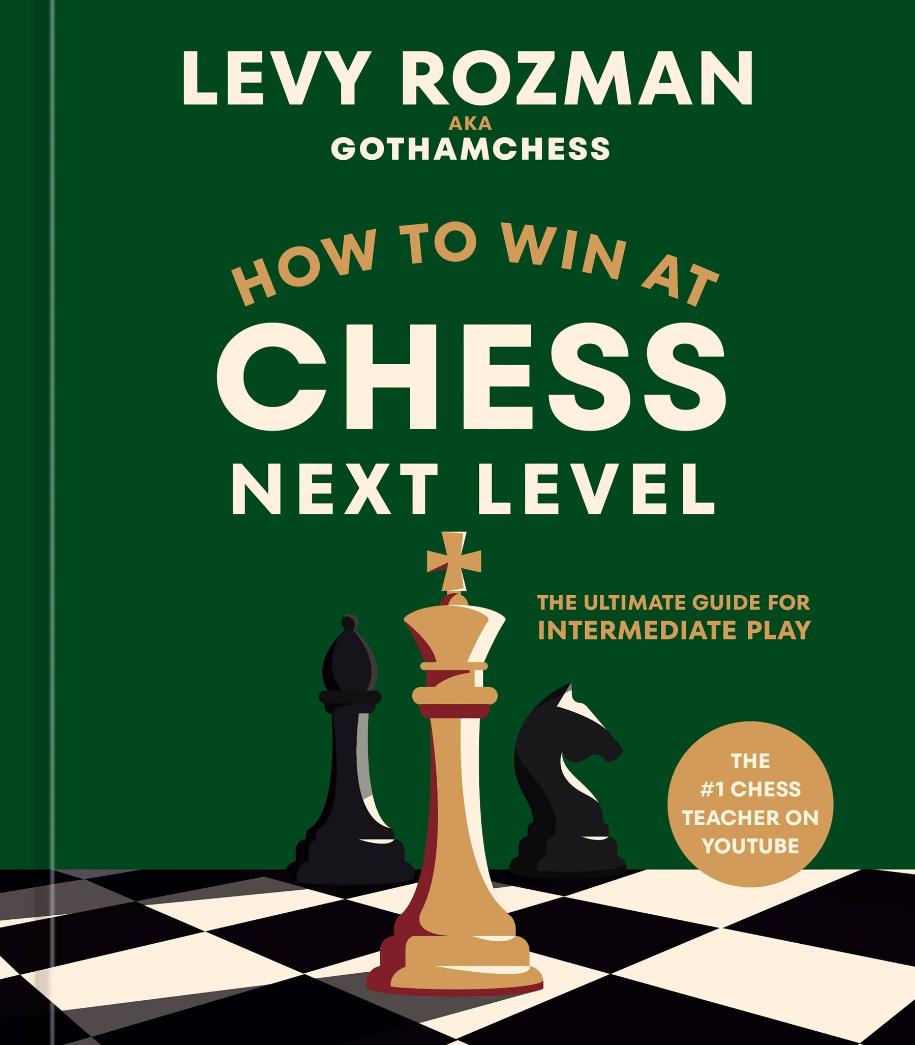 Penguin Random House Books > Games & Hobbies How to Win at Chess, Next Level: The Ultimate Guide for Intermediate Play (Release Date: 10/07/2026) 9780593837818 PRH-9780593837818