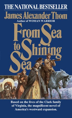 Penguin Random House Books > Smarts > History From Sea to Shining Sea by James Alexander Thom (Paperback) 9780345334510
