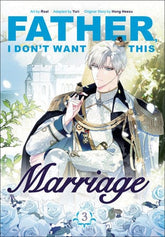 Penguin Random House Manga Father, I Don't Want This Marriage, Volume 3 9780593872222 PRH-9780593872222