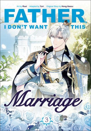 Penguin Random House Manga Father, I Don't Want This Marriage, Volume 3 9780593872222 PRH-9780593872222