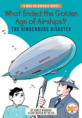 Penguin Workshop Graphic Novel What Ended the Golden Age of Airships? The Hindenburg Disaster 9780593661550 PRH-9780593661550