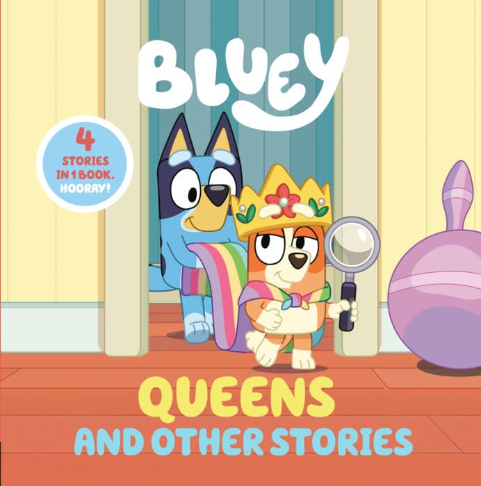 Penguin Young Readers Group Books > Kids Bluey: Queens and Other Stories 9798217145119 PRH-9798217145119