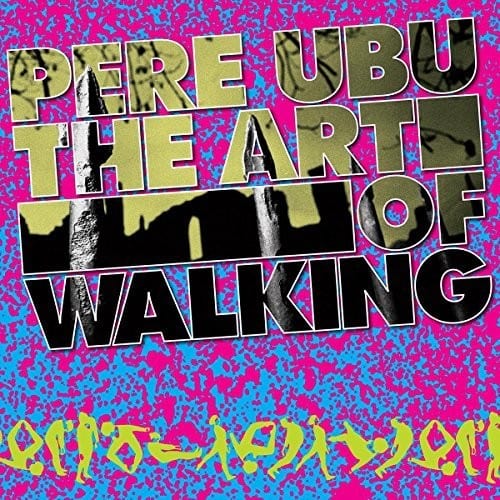 Pere Ubu - Art Of Walking [Import]