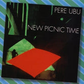 Pere Ubu - New Picnic Time [Import]