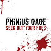 Phinius Gage - Seek Out Your Foes (15th anniversary) [Import]