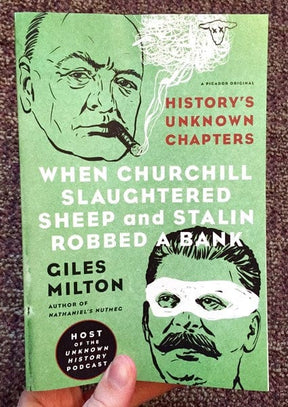 Picador Books > Smarts > History When Churchill Slaughtered Sheep and Stalin Robbed a Bank: History's Unknown Chapters - Book 9781250078759 MC-21610