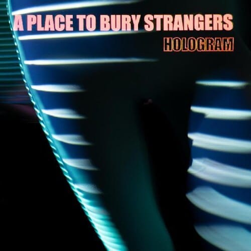 Place to Bury Strangers - Hologram - Orange Vinyl