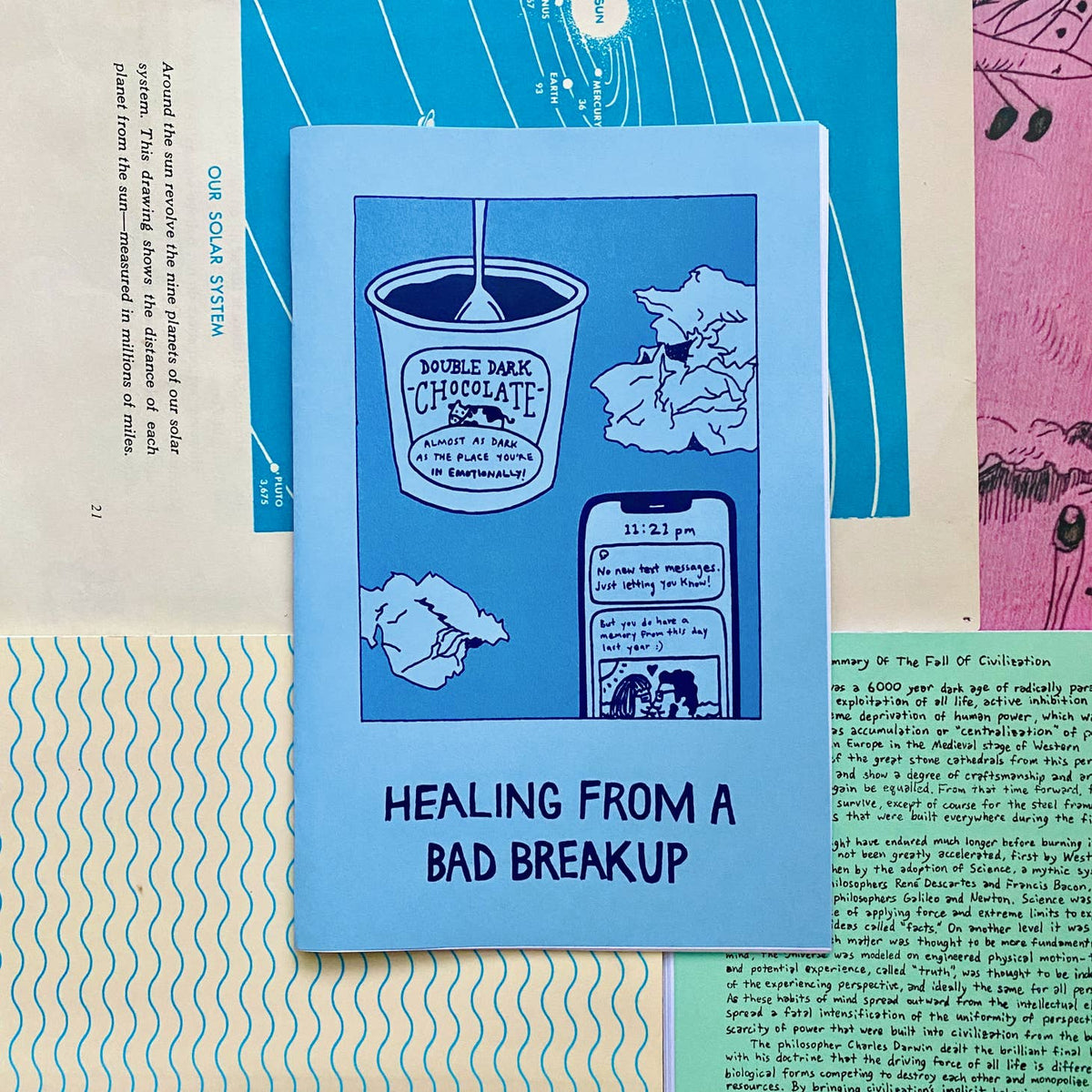 Pleasure Pie Books > Zines Healing From a Bad Breakup Zine 13405692