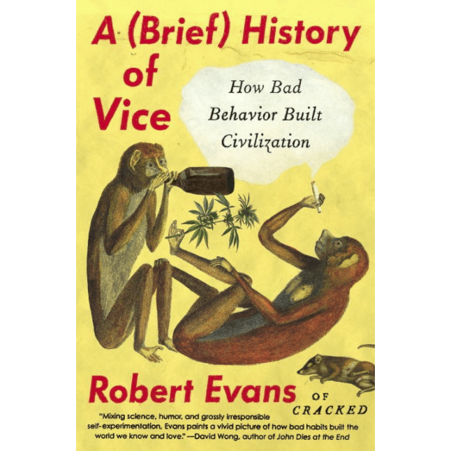 Plume Books > True Crime & Conspiracy > True Crime A Brief History of Vice: How Bad Behavior Built Civilization - Paperback 9780147517609 MC-14068