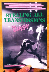 PM Press Books > Film & Music > Music Stealing All Transmissions: A Secret History of The Clash - Book 9781629630298 MC-20606