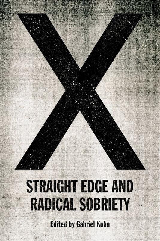 PM Press Books > Film & Music > Music X: Straight Edge and Radical Sobriety - Book 9781629637167 MC-24183