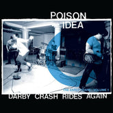 Poison Idea - Darby Crash Rides Again (2024 Remastered Pressing) [Explicit Content]