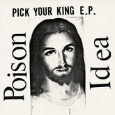 Poison Idea - Pick Your King (Blue)