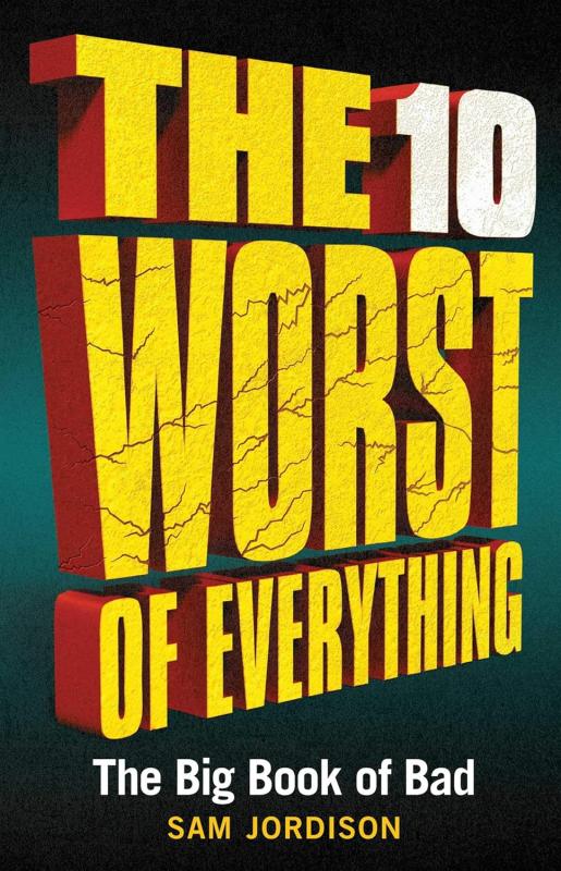 Portable Press Books > Art & Gifts > Novelties The 10 Worst of Everything: The Big Book of Bad - Paperback 9781645171607 MC-16806