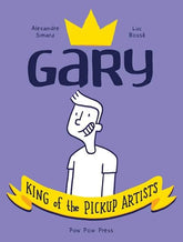 Pow Pow Press Graphic Novel GARY KING OF THE PICKUP ARTISTS GN 9782924049433 0823PW600