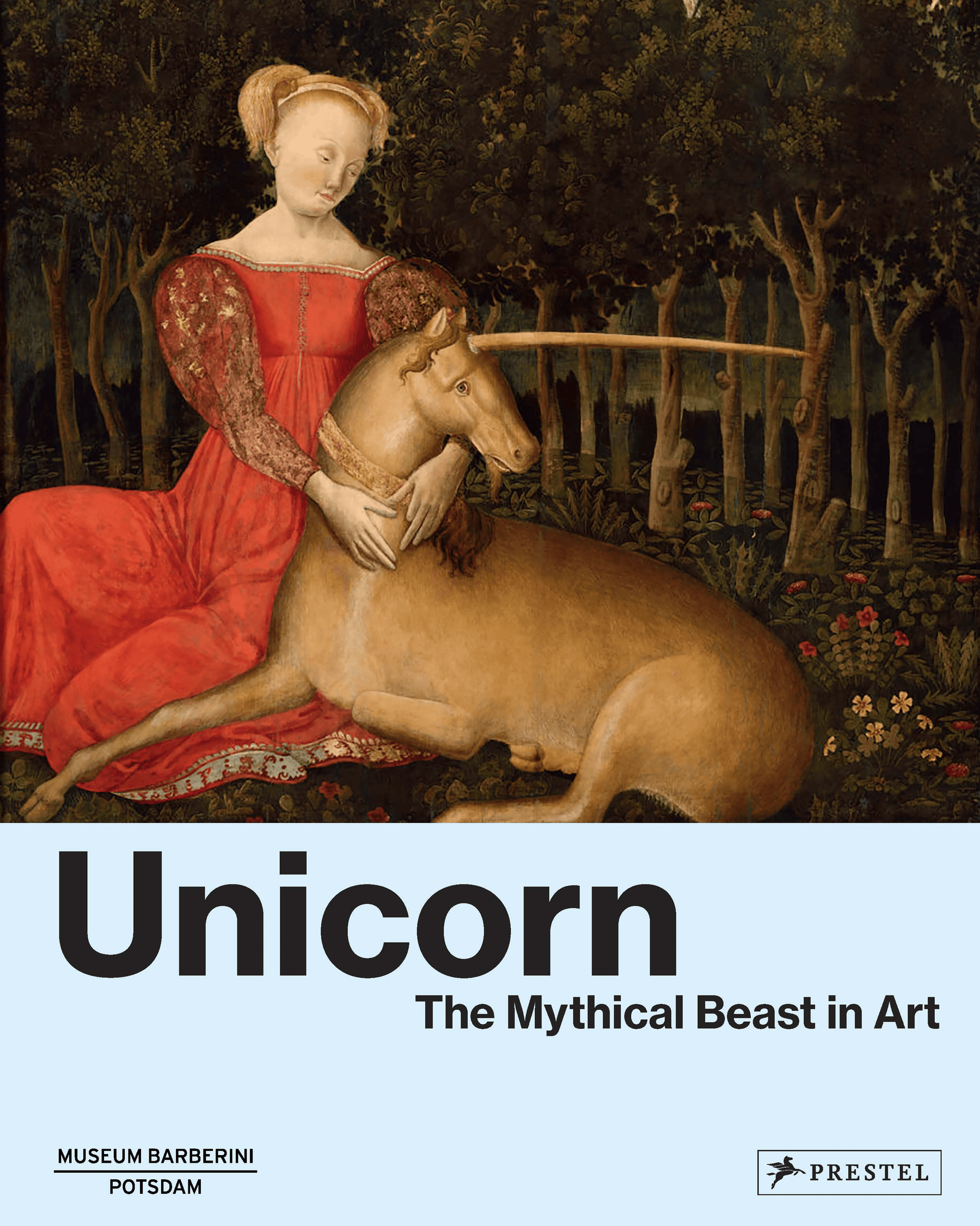 Prestel Publishing Books > Art & Photography > Art History Unicorn The Mythical Beast in Art 9783791376127 PRH-9783791376127