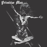 Primitive Man Music > Vinyl Records Primitive Man - Insurmountable 196626731098 CCAS95.1
