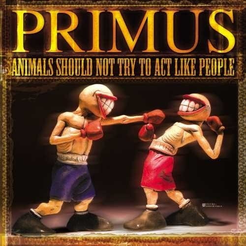 Primus - Animals Should Not Try to Act Like People [US]