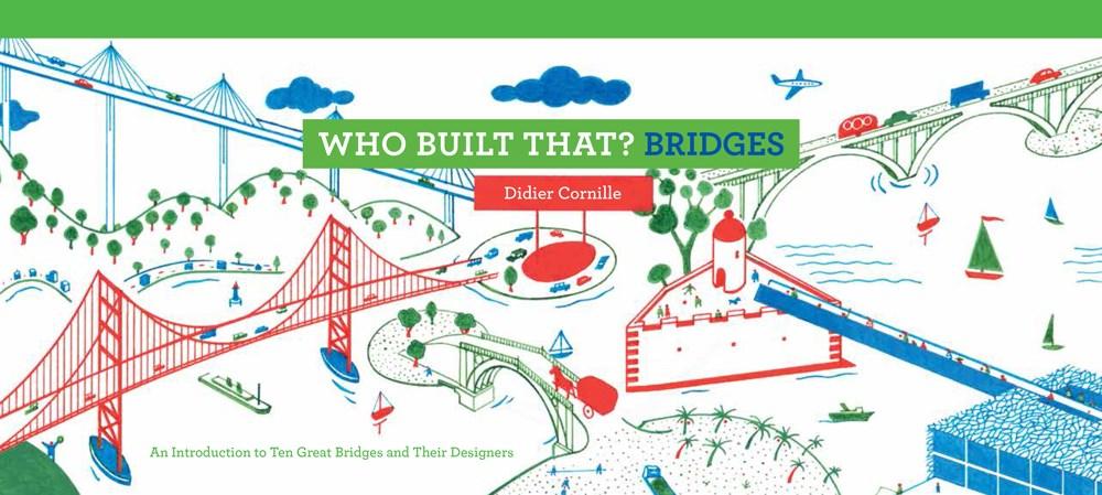 Princeton Architectural Press Books > Art & Gifts > Architecture Who Built That? Bridges: An Introduction to Ten Great Bridges and Their Designers - Hardcover 9781616895167 MC-44340