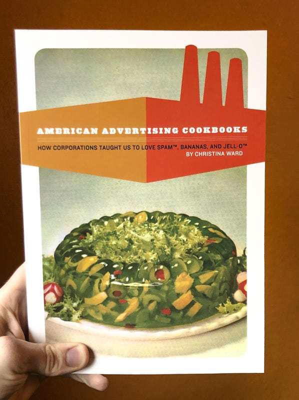 Process Books > Art & Gifts > Novelties American Advertising Cookbooks: How Corporations Taught Us to Love Bananas, Spam, and Jell-O - Book 9781934170748 MC-23054