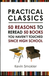 Prometheus Books > Art & Gifts > Novelties Practical Classics: 50 Reasons to Reread 50 Books You Haven't Touched Since High School - Paperback 9781616146566 MC-32792